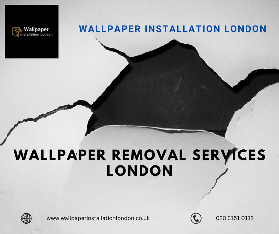Affordable And Professional Wallpaper Removal Services London For Your Walls